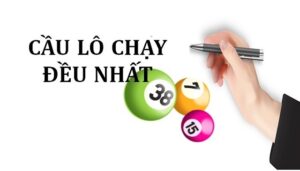 Việc tìm ra cầu lô có khả năng chạy đều nhất rất cần thiết