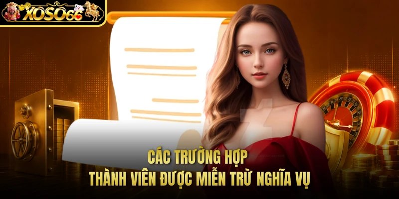 Các trường hợp thành viên được miễn trừ nghĩa vụ