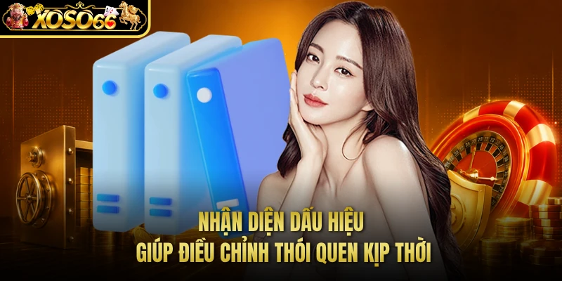 Nhận diện dấu hiệu giúp điều chỉnh thói quen kịp thời